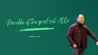 Parable of the good soil: 100x (Feb 11, 2024)