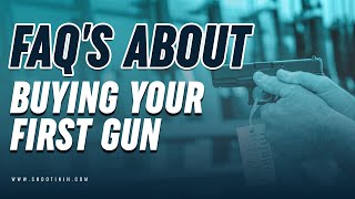 9 Less Frequently Asked Questions About Buying Your First Gun