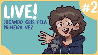 [LIVE] - Jogando GRIS