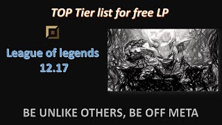 TIER LIST of OFF META PICKS IN TOP - LEAGUE OF LEGENDS - FREE LP - DEFINITIVE EDITION