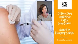 Obligation vaccinale, pass sanitaire: Accepter l'inacceptable?