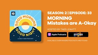 Good Morning, Good Night | Season 2, Episode 33: MORNING Mistakes are A-Okay