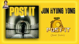 Jun Hyung Yong - POST IT (feat. Sion) (Rom/English Lyrics) ~♪(๑ᴖ◡ᴖ๑)♪