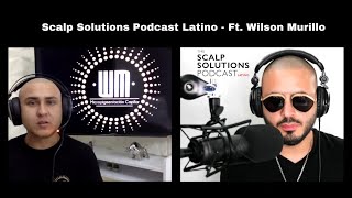 The Scalp Solutions Podscast Latino - Con Wilson Murillo