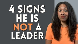 4 Signs He's Not a Leader | Dating Advice