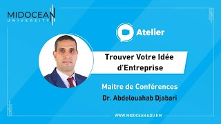 Université Midocean - Trouver Votre Idée d'Entreprise Cours 1