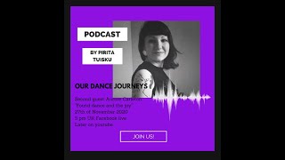 Our Dance Journeys Podcast Episode 2 | Found Dance and the joy. | By Pirita Tuisku