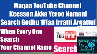 Maqaa YouTube Channel Keessan Akka 1ffaa Irra Bahuf Kan Guutachu Qabdu//How To Get Your Channel Name