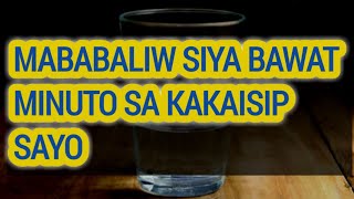 BAWAT MINUTO SIYA AY MABABALIW SA KAKAISIP SAYO