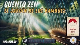 Cuento Zen del Jardín de los Bambúes Sabio Ryu audiolibro