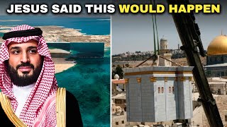 Saudi Arabia is Fulfilling THREE Prophecies - The Third Temple, Vision 2030, and the Mark