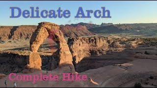 Delicate Arch - Complete Hike - June 2021