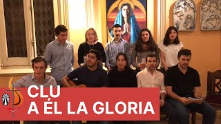 CLU • A Él La Gloria