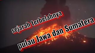 Sejarah Terbelahnya Pulau Jawa dan Sumatera II @DewiSurya-1508