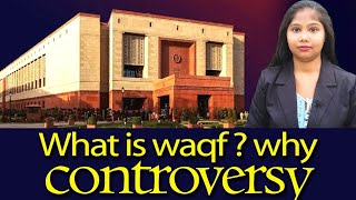 What is waqf and Why Controversy