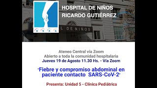 Ateneo HNRG 19-08-2021: Fiebre y compromiso abdominal en paciente contacto  SARS-CoV-2