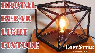 Делаем брутальный светильник из арматуры / DIY Brutal Rebar Light Fixture