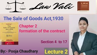 The sales of goods act, 1930 ; chapter 2 Formation of the contract; section 4 to 17 ;all part cover