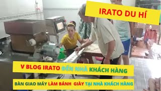 Vblog 1 ngày giao máy và hỗ trợ khách vận hành máy làm bánh giày| Hotline 0936.686.030 | VinaIrato