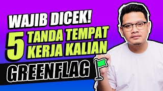 WAJIB DICEK! 5 Tanda Tempat Kerja Kalian itu 'Green Flag"