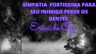 Simpatia Fortissima Para Seu Inimigo Perde Os Dentes