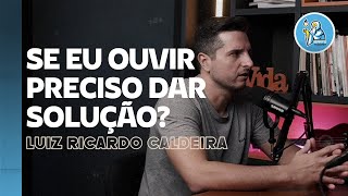 Cortes // O SANTO PODCAST - SE EU OUVIR PRECISO DAR SOLUÇÃO?