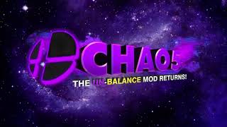 CHAO5: The Unbalance Mod Returns - OFFICIAL FIRST LOOK