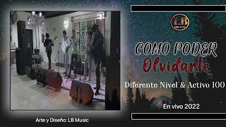 Diferente Nivel Ft Activo 100 - Como Poder Olvidarte (En Vivo 2022)