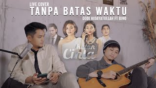 TANPA BATAS WAKTU - IKATAN CINTA (Dodi Hidayatullah ft Bino) Live Cover