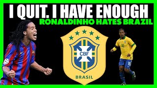 💔 Why Ronaldinho HATES Brazil Football Team?