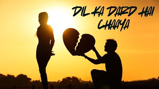 Dil ka dard hai chaaya | Love Song | Heart Broken Song | Romantic Song | #heartbrokenlove #music