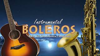 2 Horas Los Boleros Mas hermosos De Tu Vida Perfecta - Instrumento de Oro de por vida