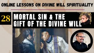 Ep 28: Mortal Sin and the Gift of Living in the Divine Will- Fr. Iannuzzi's Online Lessons