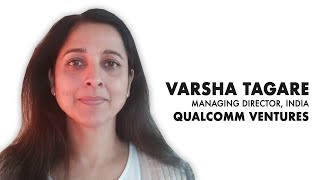 MD Varsha Tagare on Qualcomm Ventures India bets