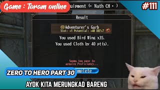 Zero to Hero Part 30 (Ngerungkad Terus ampe Habis Bwingnya) #toramonline (#111)