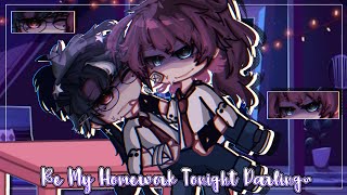 BE MY HOMEWORK TONIGHT DARLING~|| BL/Gay || GLMM/ GCMM || Original || Gacha Club/Gacha Life