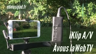 iKlip A/V : la web tv facilitée !