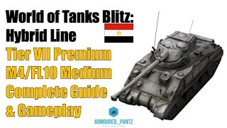 World of Tanks Blitz: Hybrid Nation - The Tier VII M4 FL10 Premium Tank Complete Guide