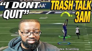 3 IN THE MORNING Trash Talk!! - "I Don't Quit No More"  - Madden 25 Trash Talk!