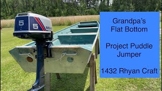 Grandpa's Old Flat Bottom - Project Puddle Jumper - 1432 Rhyan Craft Jon Boat