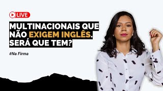 #Nafirma02 - Quais multinacionais não exige inglês de engenheiro?