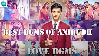 BEST BGMs OF ANIRUDH | ♥ LOVE BGMS ♥ |  MUSIC WORLD |