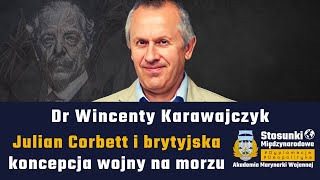 Julian Corbett i brytyjska koncepcja wojny na morzu | Dr Wincenty Karawajczyk