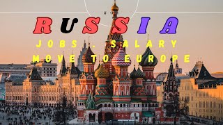 How To Go Russia / Visit To Work : Jobs Salary Room ???