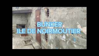 RUB'URBEX BUNKER NOIRMOUTIER