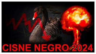 LOS 5 ESCENARIOS DE CISNES NEGROS QUE PODRÍAN OCURRIR EN 2024 (Resubido)