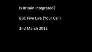 Is Britain Integrated (Your Call) (Part 1)