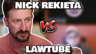 NICK REKIETA VS LAWTUBE!