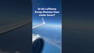 Lufthansa Europa Business Class - wieder besser?#shorts #lufthansa