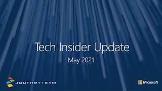 Tech Insider Update Q2 2021 | Microsoft Tech Business Strategies and Insider Tips | JourneyTEAM